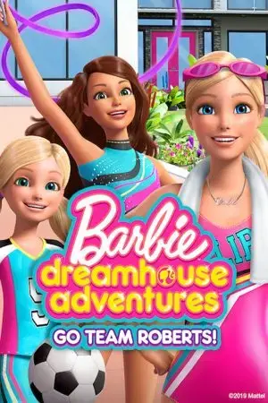 Barbie Dreamhouse Adventures: Go Team Roberts (Phần 2)