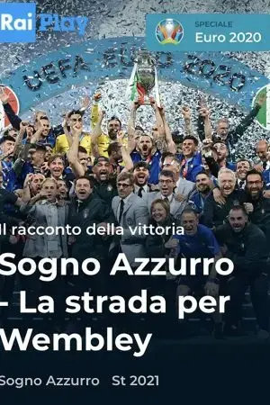 Giấc mơ thiên thanh: Đường đến Wembley Giấc mơ thiên thanh: Đường đến Wembley